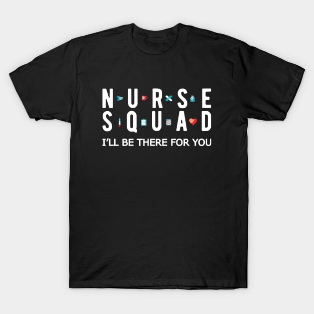 Nurse Squad T-Shirt by KC Happy Shop